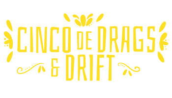 Cinco de Drags & Drift Charity Car Show