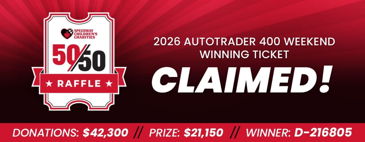 Autotrader 400 50/50 Raffle - Claimed Header Image